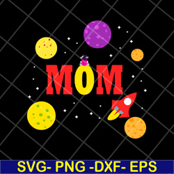 mom in the the universe svg, mother's day svg, eps, png, dxf digital file mtd13042121