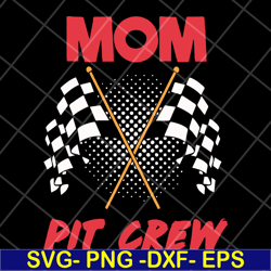 mom pit crew svg, mother's day svg, eps, png, dxf digital file mtd13042125