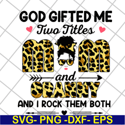 god gifted me two titles mom and gramy svg, mother's day svg, eps, png, dxf digital file mtd13042132