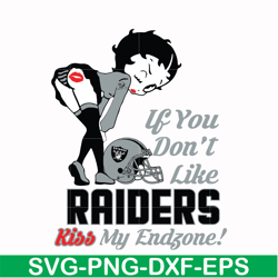 if you dont't like raiders kiss my endzone girl svg, las vegas raiders svg, raiders svg, nfl svg, png, dxf, eps digital