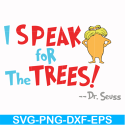 i speak for the trees svg, png, dxf, eps file dr00072