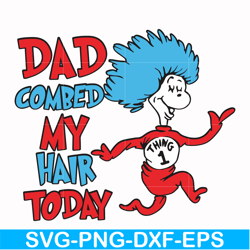 dad combed my hair today svg, png, dxf, eps file dr00077