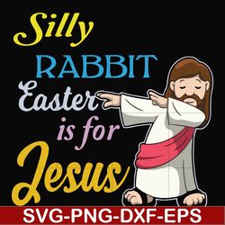 silly rabbit easter is for jesus svg, png, dxf, eps file fn000118