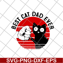 best cat dad ever svg, eps, png, dxf digital file FTD01062116