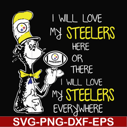 i will love my steelers here or there i will love my steelers everywhere, svg, png, dxf, eps file nfl0000166