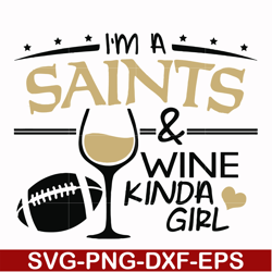 i'm a saints & wine kinda girl, svg, png, dxf, eps file nfl000085