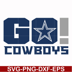 go cowboys svg, dallas cowboys svg, cowboys svg, nfl svg, png, dxf, eps digital file nfl05102017l