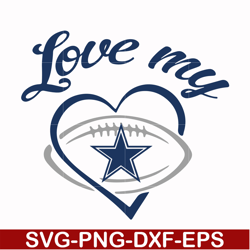 love my dallas cowboys svg, nfl svg, png, dxf, eps digital file nfl0510203l