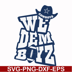 we dem boyz svg, dallas cowboys svg, cowboys svg, nfl svg, png, dxf, eps digital file nfl05102046l