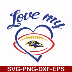 love my baltimore ravens svg, baltimore ravens svg, ravens svg, sport svg, nfl svg, png, dxf, eps digital file nfl071005