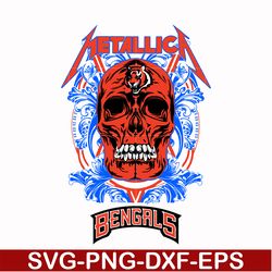 skull metallica cincinnati bengals svg, png, dxf, eps digital file nnfl00023