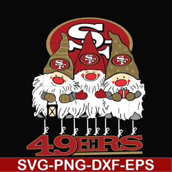 gnomes san francisco 49ers svg, gnomes svg, 49ers svg, png, dxf, eps digital file nnfl0307023