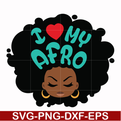 i love my afro woman svg, png, dxf, eps file oth0009