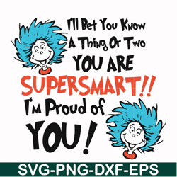 i'll bet you know a thing or two you are supersmart i'm proud of you svg, png, dxf, eps file dr00015