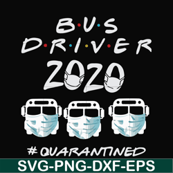 bus driver 2020  quarantined svg, png, dxf, eps file fn0001006