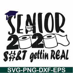 senior 2020 sht gettin real svg, png, dxf, eps file fn0001007