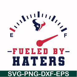 houton texans fueled by haters svg, texans svg, nfl svg, png, dxf, eps digital file nfl10102015l
