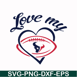 love my texans svg, texans svg, nfl svg, png, dxf, eps digital file nfl1010203l