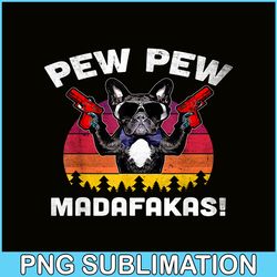 frenchie pew pew madafakas png, french bulldog png, french dog artwork png