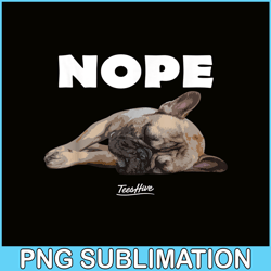 funny french bulldog nope graphic png, french bulldog png, french dog artwork png