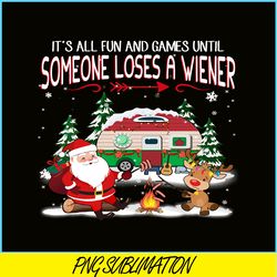 its all fun and games until loses wiener png santa claus png reindeer png