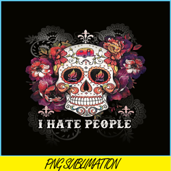 i hate people png skull flower png camping lover png