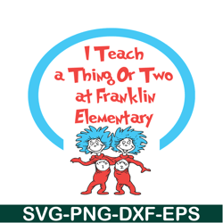 i teach a thing or two svg, dr seuss svg, dr seuss quotes svg ds105122393