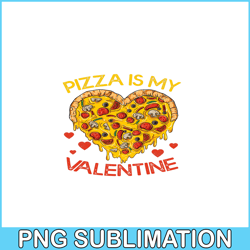 pizza is my valentine png, funny valentine png, valentine holidays png