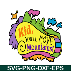 kid you'll move mountains svg, dr seuss svg, dr seuss quotes svg ds2051223252