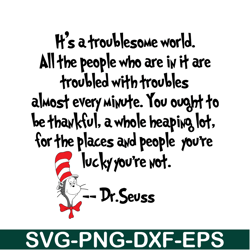 it's a troublesome world svg, dr seuss svg, dr seuss quotes svg ds2051223255