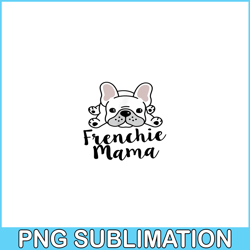 Frenchie Mama Bulldog Png, French Bulldog Png, French Dog Artwork Png