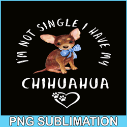 im not single i have my chihuahua png, funny valentine png, valentine holidays png