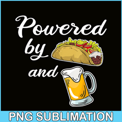 taco and beer png funny taco beer lover png food and beer png