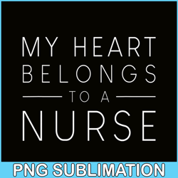 my hearts belong to a nurse png, quotes valentine png, valentine holidays png