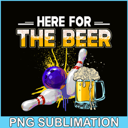 funny bowling hobby png here for the beer png drinking novelty gifts png