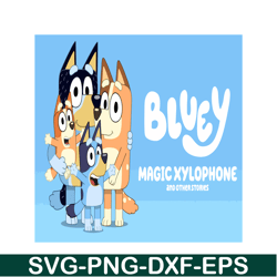 bluey magic xylophone svg pdf png bluey stories svg bluey movie svg