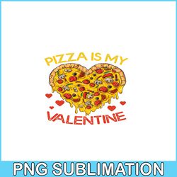 pizza is my valentine png, funny valentine png, valentine holidays png