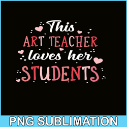 this art techer love her students, sweet valentine png, valentine holidays png