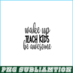 wakeup teach kids be awesome png, sweet valentine png, valentine holidays png