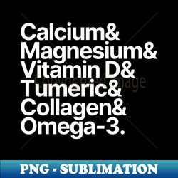 health supplements  calcium magnesium vitamin d tumeric collagen omega-3 - unique sublimation png download - add a festive touch to every day