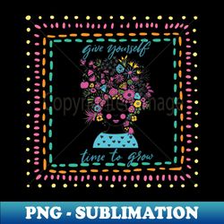 time to grow - exclusive sublimation digital file - bold & eye-catching