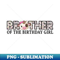 brother of birthday girl cow themed cow print - png transparent sublimation design - defying the norms