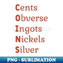 coins acronym - signature sublimation png file - add a festive touch to every day