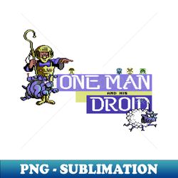 One Man and his Droid - PNG Transparent Sublimation Design - Unleash Your Inner Rebellion