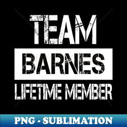 barnes name - team barnes lifetime member - digital sublimation download file - unleash your creativity