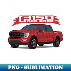 car truck off road  f-150 red - modern sublimation png file - transform your sublimation creations