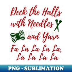 knitting deck the halls yarn  needles crafts - artistic sublimation digital file - unleash your creativity