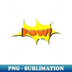 super hero comic book onomatopoeia pow - png sublimation digital download - perfect for sublimation mastery