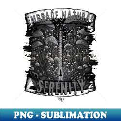 embrace natural serenity - png transparent sublimation file - stunning sublimation graphics