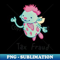 tax fraud bibble shirt - png transparent digital download file for sublimation - bold & eye-catching